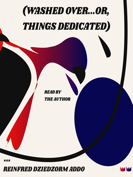 Title details for Washed Over by Reinfred Dziedzorm Addo - Available